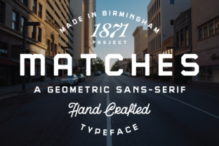 Matches Typeface: A Geometric Sans Serif for Modern Branding